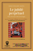 Le jubilé perpétuel ; suivi de Lorsque l'Afrique noire lit la Bible vignette