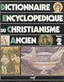 Dictionnaire encyclopédique du christianisme ancien. Volume II vignette